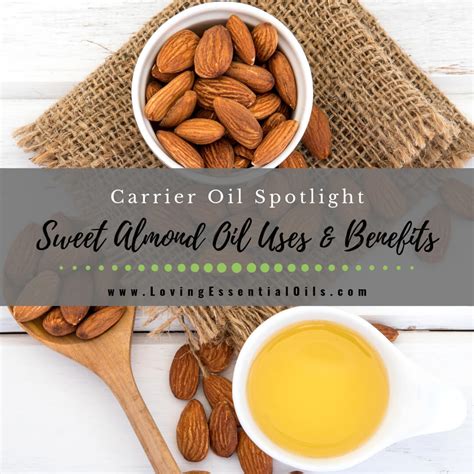 Sweet Almond Oil Uses and Benefits - Carrier Oil Spotlight – Loving Essential Oils