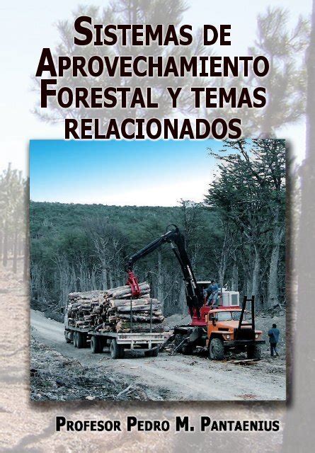 Sistemas De Aprovechamiento Forestal Manejo De Motosierra