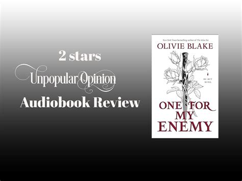 Unpopular Opinion One For My Enemy By Olivie Blake Beware Of The Reader