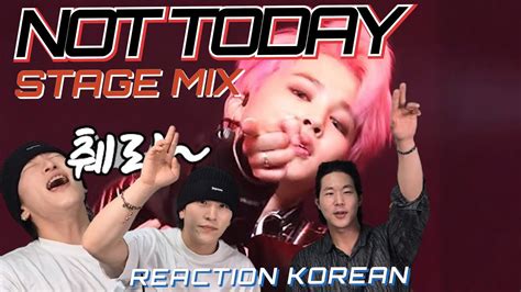 Bts Not Today Stage Mix Reaction Korean