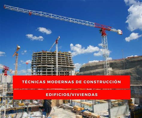 Técnicas Modernas De Construcción De Edificios Y Viviendas