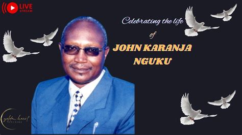 Celebrating The Life Of John Karanja Nguku Njeka Driving School Youtube