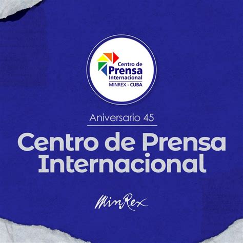 Canciller De Cuba Felicita A Centro De Prensa Internacional Noticias