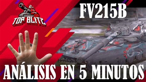 Análisis en 5 Minutos del FV215B WotB Consejos World Of Tanks Blitz