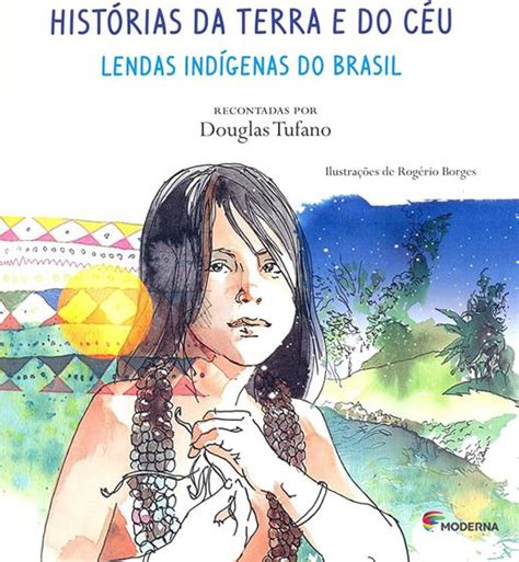 Historias Da Terra E Do Ceu Lendas Indigenas Do Brasil Outros Livros Magazine Luiza