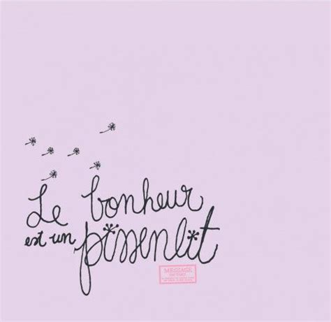 Le Bonheur Est Un Pissenlit Citations Inspirantes