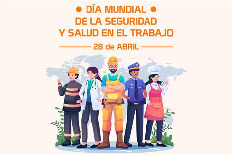 Día Mundial De La Seguridad Y La Salud En El Trabajo