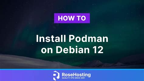 How To Install Podman On Debian Rosehosting