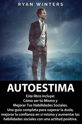 Autoestima Este Libro Incluye C Mo Ser T Mismo Y Mejorar Tus