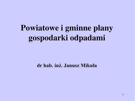 Ppt Powiatowe I Gminne Plany Gospodarki Odpadami Dr Hab In Janusz