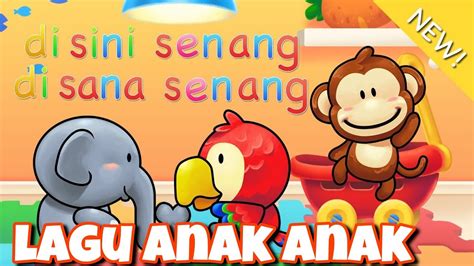 Lagu Anak Anak Disini Senang Disana Senang Youtube