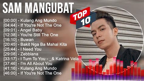 Sam Mangubat Greatest Hits Best Songs Tagalog Love Songs S S