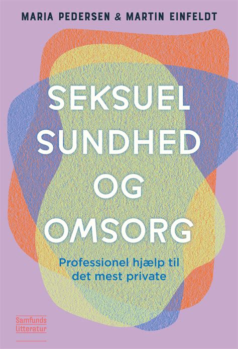 Ny bog vil lære sundhedsfaglige at tale om seksualitet Dagens Medicin