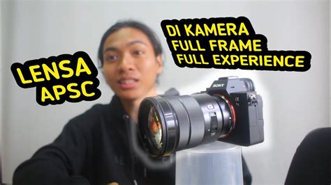 Lensa APSC Di Kamera Full Frame Sony A7iii Full Experience Unboxing E