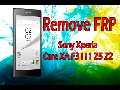 Remove Frp All Sony Xperia Bypass Google Account Xperia Care Xa F