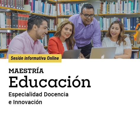 Sesi N Informativa Online Para La Maestr A En Educaci N Con