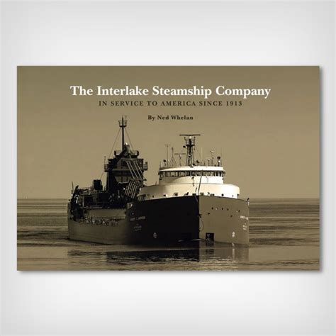 The Interlake Steamship Company In Service To America Since 1913