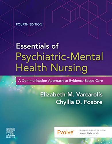 Essentials Of Psychiatric Mental Health Nursing A Communication Approach To Evidence Based Care