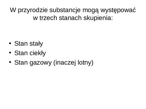 Prezentacja trzy stany skupienia substancji Świat prezentacji