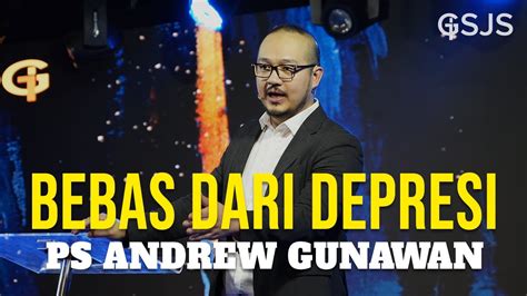 Bebas Dari Depresi Ps Andrew Gunawan Gsjs Jakarta Mall Of