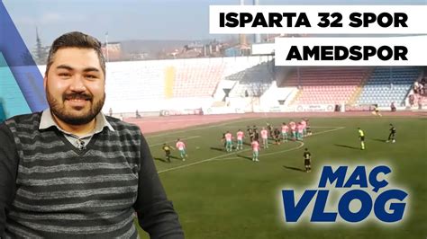 Isparta 32 Spor Amedspor Maç VLOG Transfer Merkez YouTube