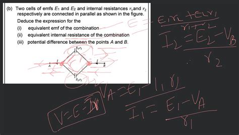 B Two Cells Of Emfs E1 And E2 And Internal Resistances R1 And R2 Re