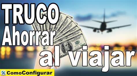 Consejos Para Ahorrar Dinero Al Viajar En Avion Donde Encontrar Agua