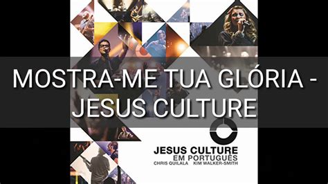 Mostra Me Tua Gl Ria Jesus Culture Playback Legendado Youtube