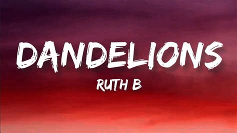 Ruth B Dandelions Lyrics Dandelions Youtube