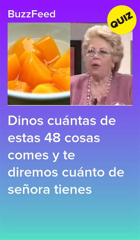 Dinos cuántas de estas 48 cosas comes y te diremos cuánto de señora tienes