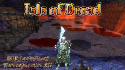 Ddo Lets Play Thelanis Level 32 Isle Of Dread Youtube