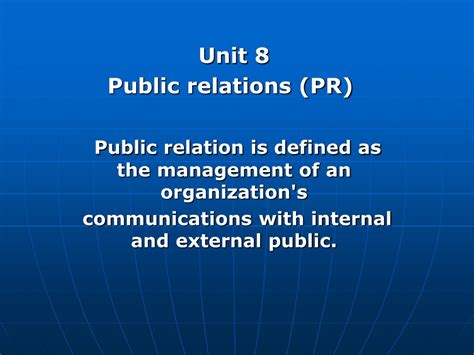 PPT - Unit 8 Public relations (PR) Public relation is defined as the ...
