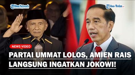 Partai Ummat Lolos Amien Rais Langsung Ingatkan Presiden Jokowi