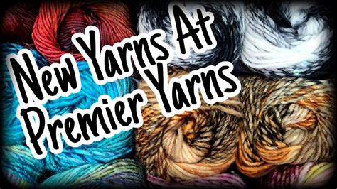 Yarn Unboxing Videos Premier Yarns Haul Premier Yarn Reviews