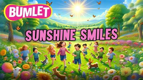 Sunshine Smiles Song For Children Educational Songs For Kids Age 3