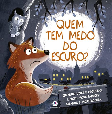 Quem tem Medo do Escuro Quando Você é Pequeno a Noite Pode Parecer