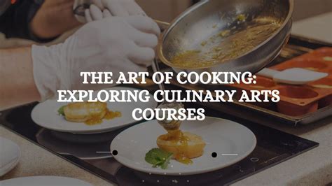 The Art of Cooking: Exploring Culinary Arts Courses - Krystal