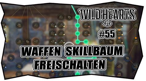 WILD HEARTS 55 WAFFEN SKILLBAUM FREISCHALTEN Deutsch Tipps