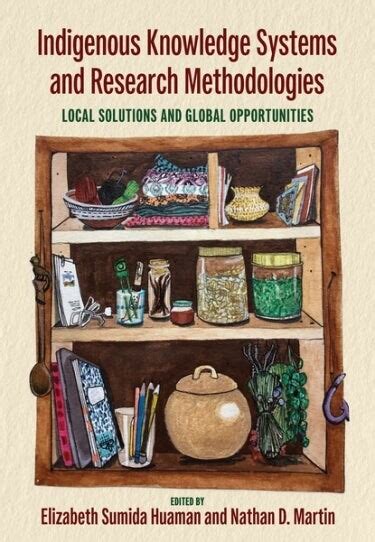 Indigenous Knowledge Systems And Research Methodologies Asu Library