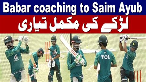 Babar Azam And Saim Ayub Batting Practice Opening Pair Ready Youtube