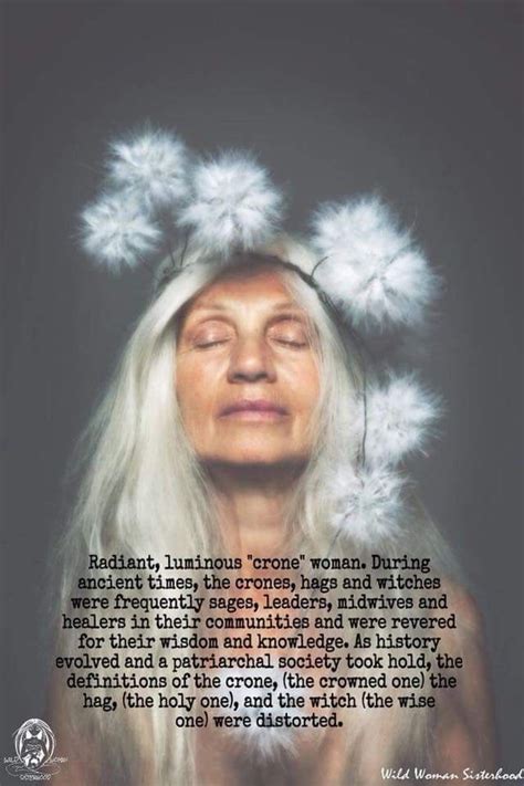 Beautiful Crone Life Wild Woman Witch Wild Women Sisterhood