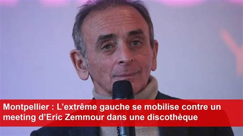 Montpellier Lextrême gauche se mobilise contre un meeting dEric