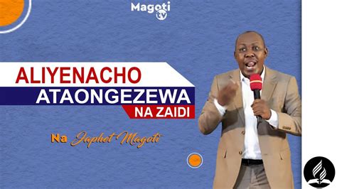 ALIYENACHO ATAONGEZEWA Japhet Magoti YouTube