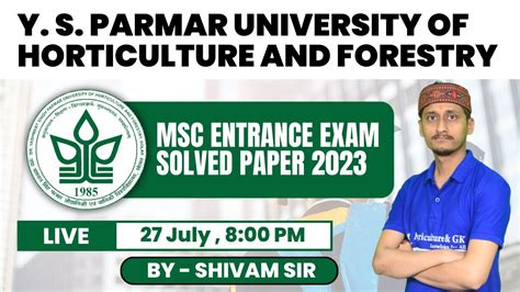 Dr YS Parmar University Of Horticulture And Forestry MSc Entrance Exam