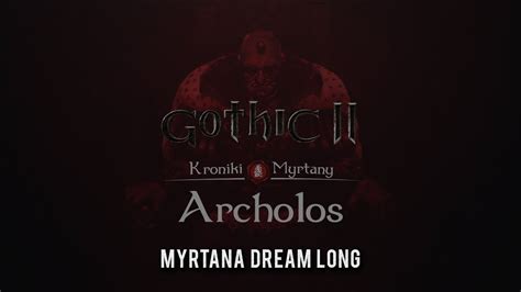 Myrtana Dream Long Gothic Ii Kroniki Myrtany Archolos Youtube