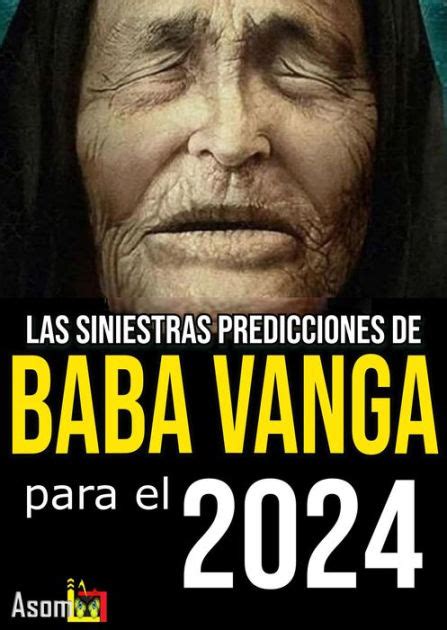 Las siniestras predicciones de Baba Vanga para 2024 by Asomoo.Net ...