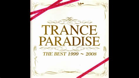 TRANCE PARADISE THE BEST TRANCE HISTORY SIDE YouTube