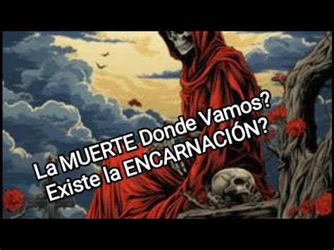 Divulgación Phi L La MUERTE donde Vamos La ENCARNACIÓN EXISTE