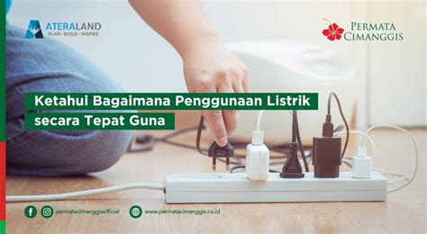 Ketahui Bagaimana Penggunaan Listrik Secara Tepat Guna Permata Cimanggis