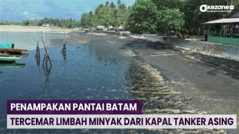 Penampakan Pantai Batam Yang Tercemar Limbah Minyak Dari Kapal Tanker